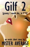 GILF 2 [Granny I would like to f**k] (Gilf [granny I would like to f**k], #2) (eBook, ePUB)