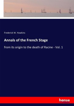 Annals of the French Stage - Hawkins, Frederick W.