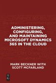 Administering, Configuring, and Maintaining Microsoft Dynamics 365 in the Cloud