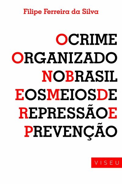 Crime organizado no Brasil e os meios de repressão e prevenção (eBook, ePUB) Crime organizado no Brasil e os meios de repressão e prevenção (eBook, ePUB)