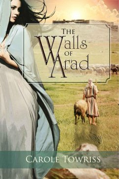 The Walls of Arad (eBook, ePUB) - Towriss, Carole