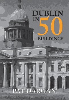 Dublin in 50 Buildings - Dargan, Pat