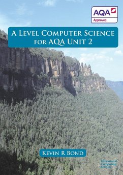 A Level Computer Science For AQA Unit 2 - Bond, Kevin Roy