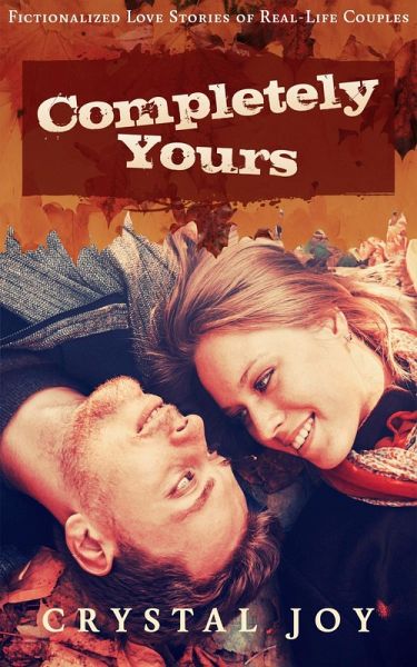 Completely Yours (Love Story Collection Series, #2) (eBook, ePUB) Completely Yours (Love Story Collection Series, #2) (eBook, ePUB)