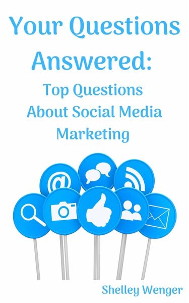 Your Questions Answered: Top Questions About Social Media Marketing (eBook, ePUB)