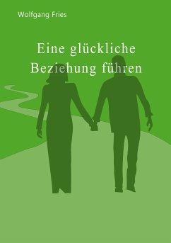 Eine glückliche Beziehung führen (eBook, ePUB)