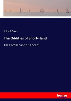 The Oddities of Short-Hand - Carey, John B