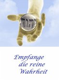 Empfange die reine Wahrheit (eBook, ePUB)