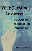 Your Questions Answered: Top Questions About Email Marketing (eBook, ePUB) Your Questions Answered: Top Questions About Email Marketing (eBook, ePUB)