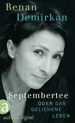 Septembertee oder Das geliehene Leben (eBook, ePUB) - Demirkan, Renan