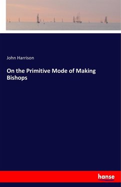 On the Primitive Mode of Making Bishops - Harrison, John