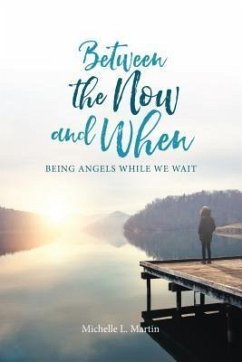 Between the Now and When (eBook, ePUB) - Martin, Michelle
