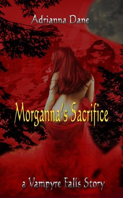 Morganna's Sacrifice (Vampyre Falls (Blended Species 1)) (eBook, ePUB) - Dane, Adrianna