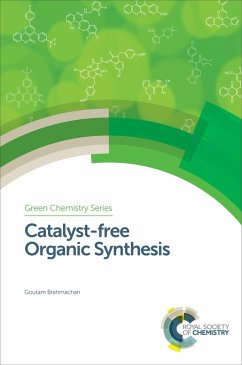 Catalyst-free Organic Synthesis (eBook, ePUB) - Brahmachari, Goutam