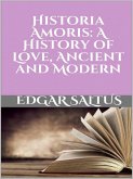 Historia Amoris: A History of Love, Ancient and Modern (eBook, ePUB)