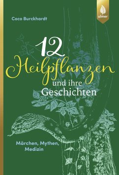 12 Heilpflanzen und ihre Geschichten - Burckhardt, Coco