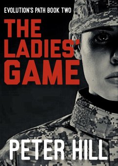 The Ladies' Game (Evolution's Path, #2) (eBook, ePUB) - Hill, Peter