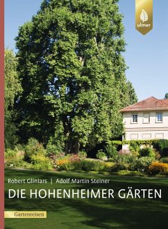 Die Hohenheimer Gärten - Gliniars, Robert;Steiner, Adolf Martin