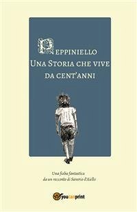 Peppiniello, una storia che vive da cent'anni (eBook, PDF) - d'Aiello, Saverio
