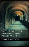Vices of Convents and Monasteries, Priests and Nuns (eBook, ePUB)