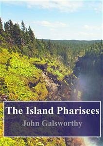 The Island Pharisees (eBook, PDF) - Galsworthy, John