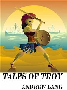 Tales of Troy (eBook, ePUB) - Lang, Andrew