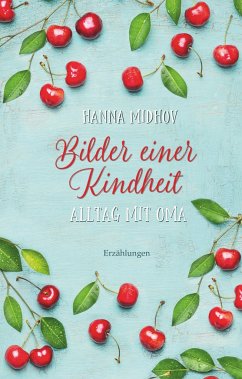 Bilder einer Kindheit - Alltag mit Oma - Midhov, Hanna