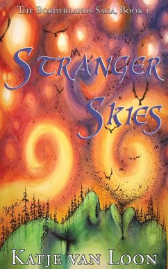 Stranger Skies (The Borderlands Saga, #1) (eBook, ePUB) - Loon, Katje van