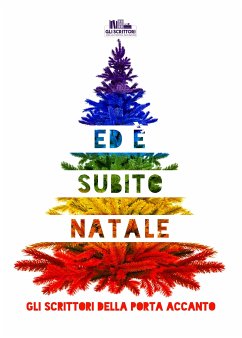 Ed è subito Natale (eBook, ePUB) - scrittori della porta accanto, Gli