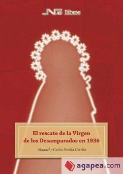 El rescate de la Virgen de los Desamparados en 1936 - Sevilla Corella, Carlos; Sevilla Corella, Manuel
