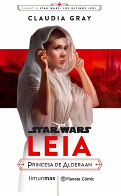 Star Wars Episodio VIII, Leia Princesa de Alderaan - Gray, Claudia