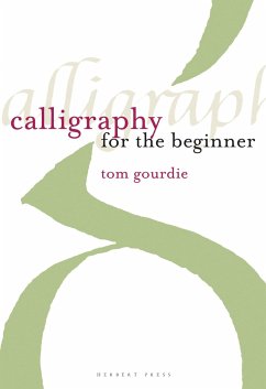 Calligraphy for the Beginner - Gourdie, Tom