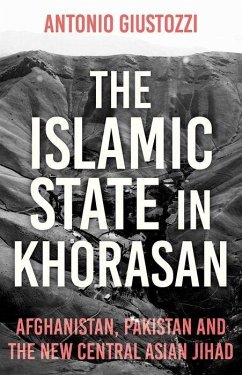 The Islamic State in Khorasan - Giustozzi, Antonio