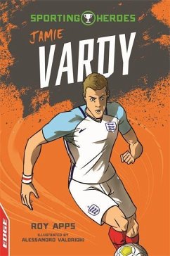 Edge: Sporting Heroes: Jamie Vardy - Apps, Roy