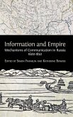 Information and Empire: Mechanisms of Communication in Russia, 1600-1854