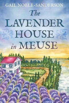 The Lavender House in Meuse - Noble-Sanderson, Gail