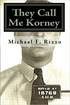 Cover They Call Me Korney: Buffalo's Polish Gangsters (eBook, ePUB)
