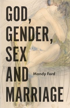 God, Gender, Sex and Marriage - Ford, Mandy