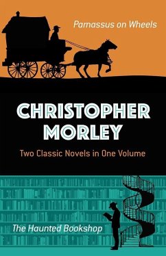 Christopher Morley: Two Classic Novels in One Volume - Morley, Christopher