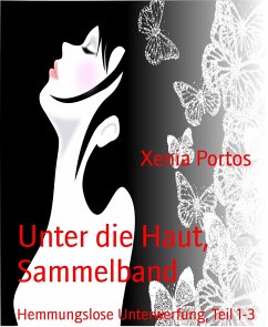 Unter die Haut, Sammelband (eBook, ePUB) - Portos, Xenia