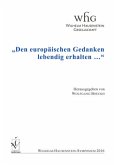 "Den europäischen Gedanken lebendig erhalten ..." "Den europäischen Gedanken lebendig erhalten ..."