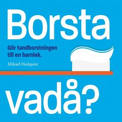 Borsta vadå? - Hedquist, Mikael