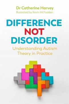 Difference Not Disorder - Harvey, Dr Catherine