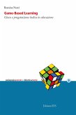 Game-based learning. Gioco e progettazione ludica in educazione Game-based learning. Gioco e progettazione ludica in educazione