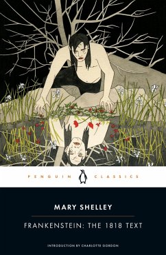 Frankenstein: The 1818 Text - Shelley, Mary Wollstonecraft