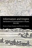 Information and Empire: Mechanisms of Communication in Russia, 1600-1854