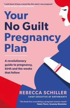 Your No Guilt Pregnancy Plan - Schiller, Rebecca