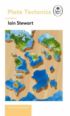 Plate Tectonics: A Ladybird Expert Book: Discover How Our Planet Works from the Inside Out Volume 4 - Stewart, Iain (University of Plymouth)