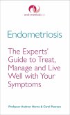 Endometriosis: The Experts' Guide to Treat, Manage and Live Well with Your Symptoms