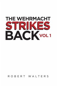 The Wehrmacht Strikes Back - Walters, Robert